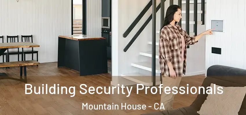  Building Security Professionals Mountain House - CA
