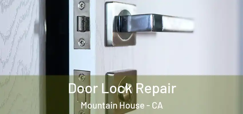  Door Lock Repair Mountain House - CA