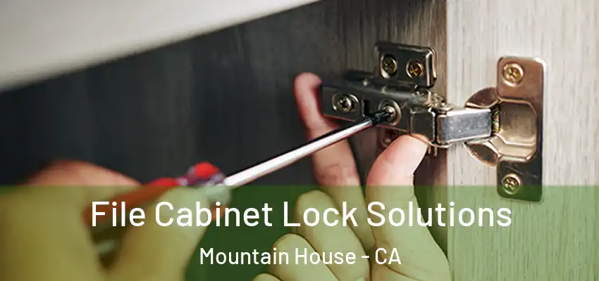  File Cabinet Lock Solutions Mountain House - CA