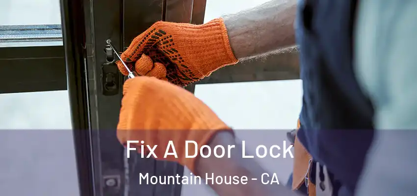 Fix A Door Lock Mountain House - CA