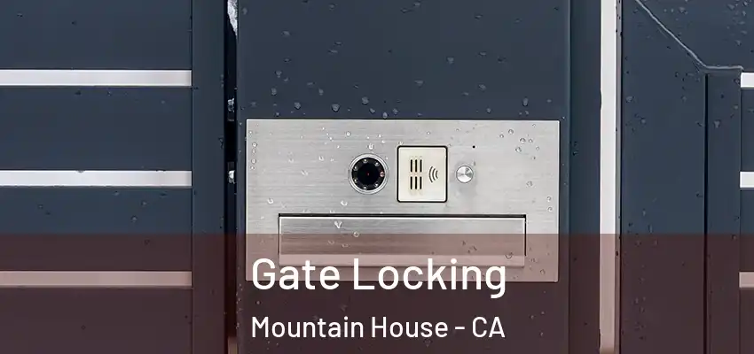  Gate Locking Mountain House - CA