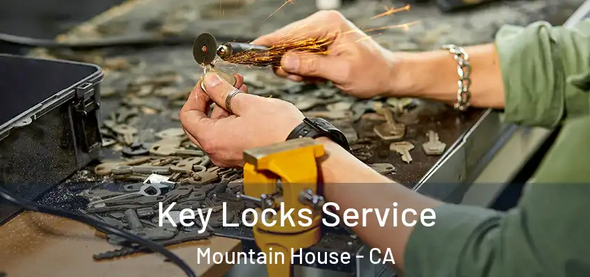  Key Locks Service Mountain House - CA