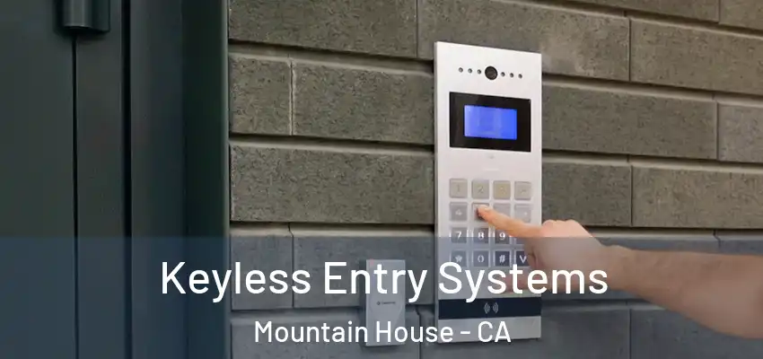  Keyless Entry Systems Mountain House - CA