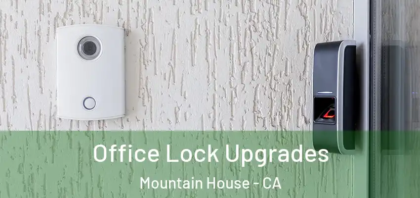 Office Lock Upgrades Mountain House - CA