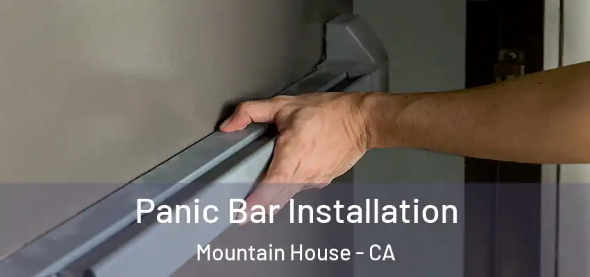 Panic Bar Installation Mountain House - CA