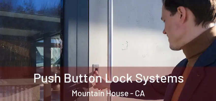 Push Button Lock Systems Mountain House - CA