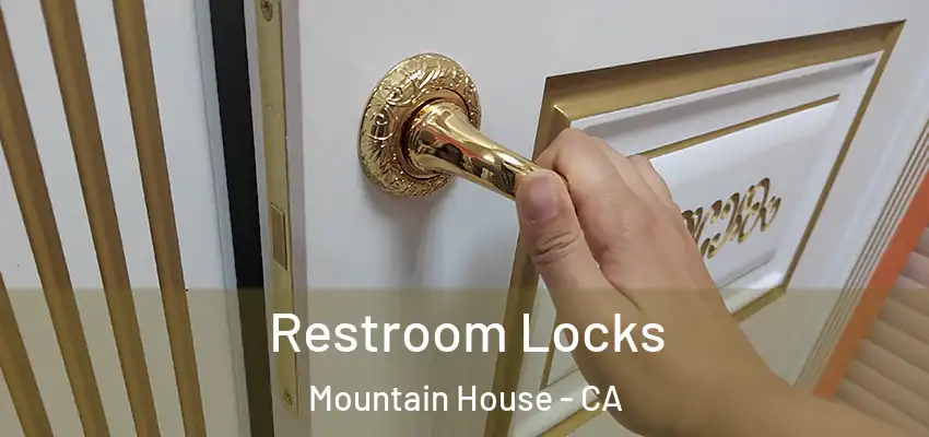  Restroom Locks Mountain House - CA
