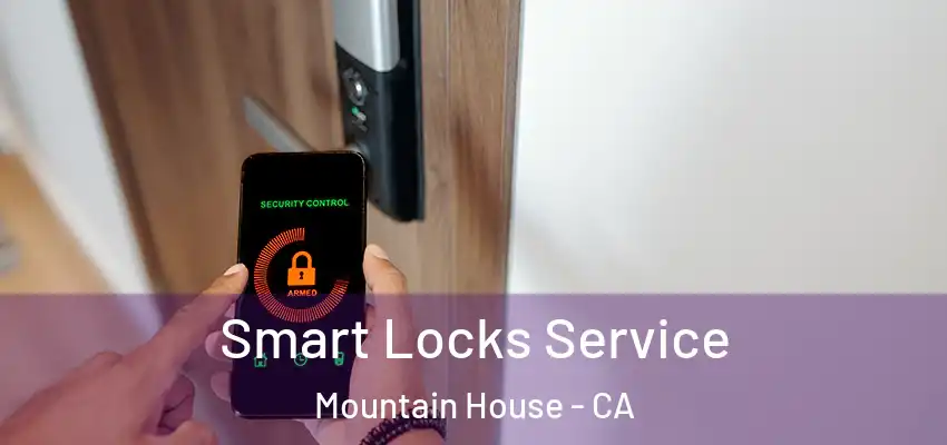  Smart Locks Service Mountain House - CA