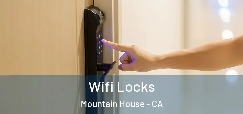  Wifi Locks Mountain House - CA